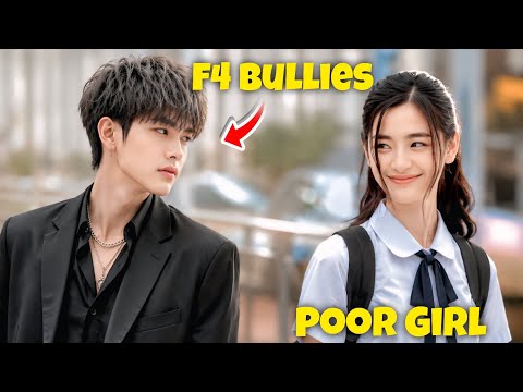 A Powerful F4 Group Targets a Poor Girl, But One Member Secretly Falls in Love With Her