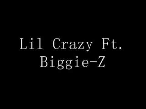 Lil Crazy Ft Biggie-Z  NEW!!!
