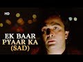 Ek Baar Pyaar Ka Sad Kasak 1992 Rishi Kapoor Hits Of Amit Kumar Bollywood Sad Song