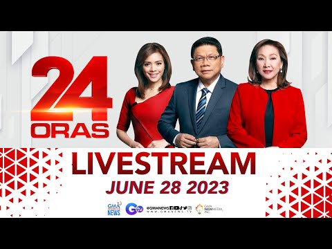 24 Oras Livestream: June 28, 2023