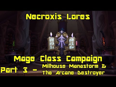 World of Warcraft: Legion - Mage Class Campaign pt 3 - Milhouse Manastorm & Arcane Destroyer
