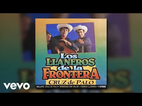Los Llaneros De La Frontera - Cruz De Palo (Audio)