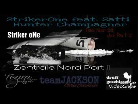 StrikerOne feat. Satti - Hunter Champagner - Zentrale Nord Part II