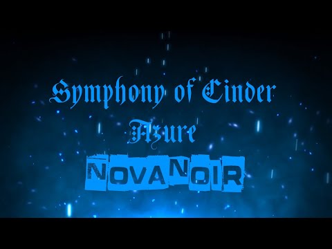 Novanoir - Symphony of Cinder (Azure Version)