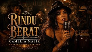 Download lagu 🎸RINDU BERAT _ CAMELIA MALIK || COVER SOULFUL BLUES 🎸 mp3