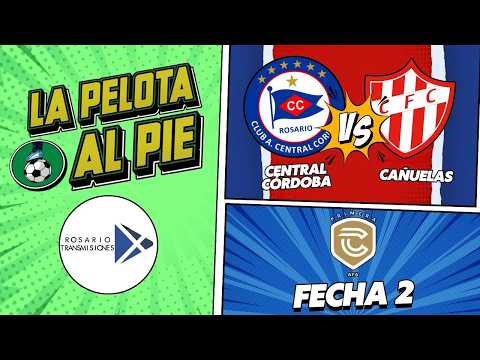 CENTRAL CÓRDOBA - CAÑUELAS | PRIMERA C | FECHA 2 ZONA B