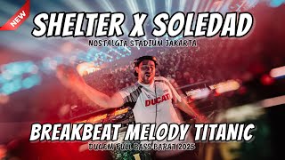 Download lagu DJ SHELTER BREAKBEAT STADIUM X SOLEDAD BIKIN NOSTALGIA TERBARU BASS BARAT VIRAL FYP TIKTOK 2025 mp3