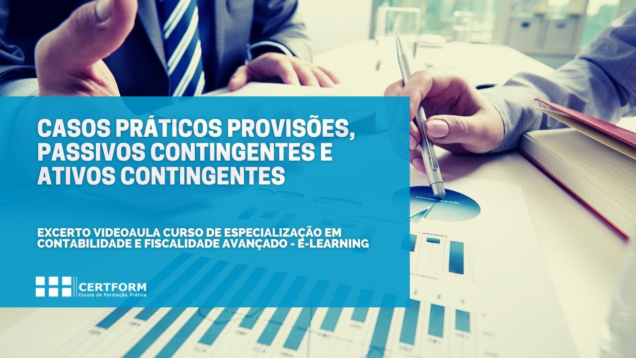 Casos Práticos Provisões, Passivos Contingentes e Ativos Contingentes. Excerto vídeo aula