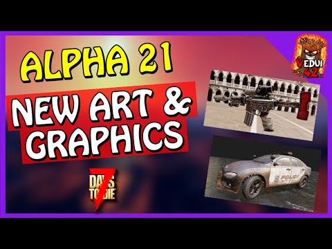 ALPHA 21 - Art & Graphics Update! - 7 Days To Die