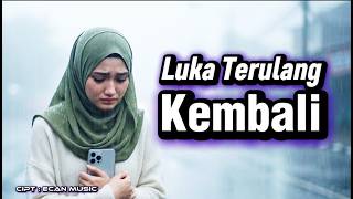 Download lagu Luka Terulang Kembali - Lagu Galau Sedih - Ecan Music mp3