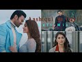 Aashiqui Aa Gayi Lofi Remix Whatsapp Status Arijit Singh Full Screen Status MSSTATUS