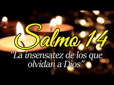 Salmo 14 | La insensatez de los que olvidan a Dios