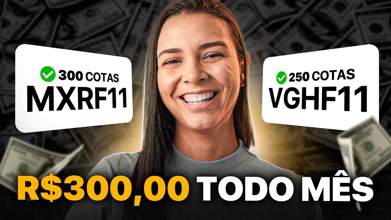 MXRF11 E VGHF11: COMO RECEBER 300 REAIS DE DIVIDENDOS TODO MÊS!