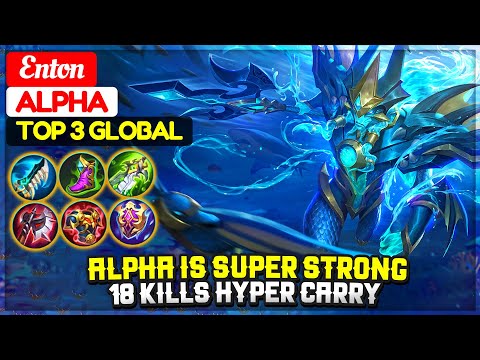 Alpha Is Super Strong, 18 Kills Hyper Carry | Former Top 1 Global Alpha | Enton - Mobile Legends