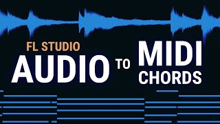 Audio To Midi Chords - FL Studio Free and Simple M