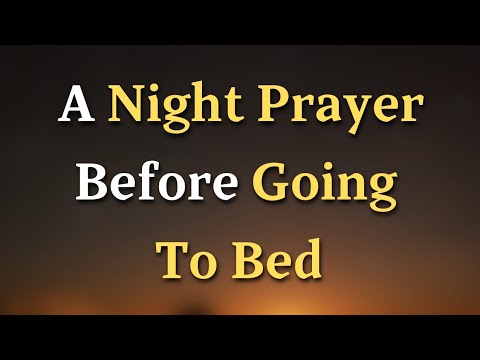 A Night Prayer Before Going To Bed: Surrender, Peace, and Rest in God’s Presence