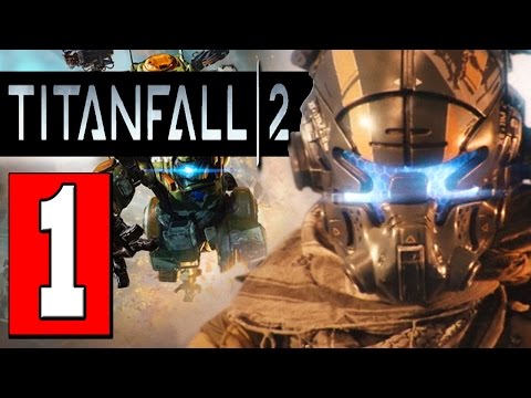 TITANFALL 2 Gameplay Walkthrough Part 1 CAMPAIGN Lets Play Playthrough Review