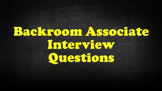 Backroom Associate Interview Questions