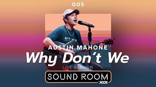 Austin Mahone - Why Don't We [Live Session] | Sound Room