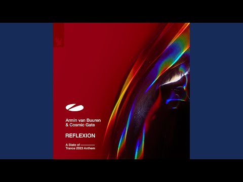Video thumbnail for REFLEXION (ASOT 2023 Anthem)