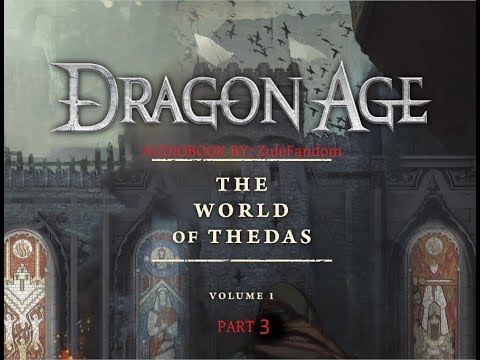 Dragon Age The World Of Thedas Vol 1 - Audiobook - Ch 2: Races, Humans & Elves - All content.