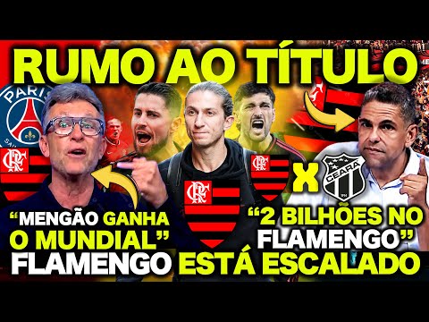 É HOJE! FLAMENGO ESTÁ ESCALADO! FLAMENGO X CEARÁ | NETO CRAVA MENGÃO CAMPEÃO MUNDIAL! REFORÇOS