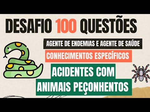 CHALLENGE: 100 SPECIFIC QUESTIONS - VENOMOUS ANIMALS - Endemic Disease Agent and Health Agent