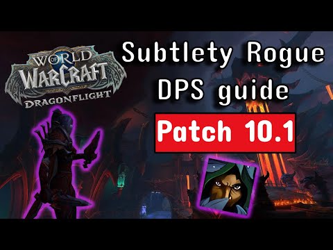 Quick Subtlety Rogue DPS Guide | Season 2 Dragonflight | Patch 10.1