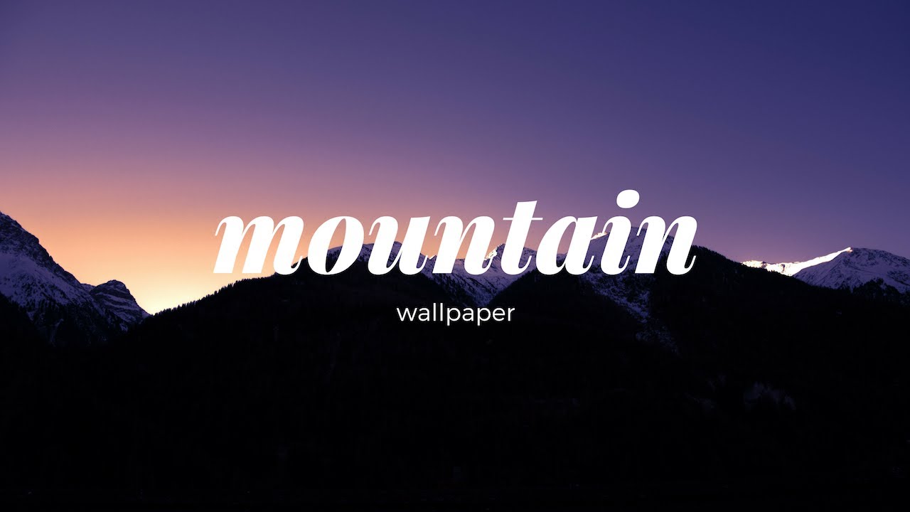 Mountain Wallpaper | Mountain Background