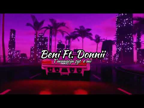 Beni Ft. Donnii ~ T'mungojn Syt e mi