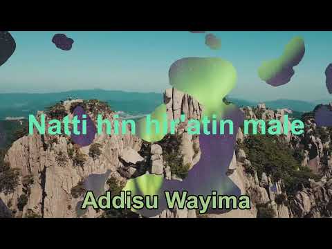 Addissu waayimaa | Afaan Oromo gospel song // Natti hin hir'atin male