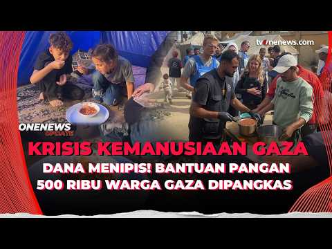 500.000 Warga Gaza Terancam Kelaparan, Bantuan Pangan Dipangkas | OneNews Update