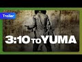 3:10 to Yuma (2007) Trailer