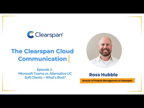 The Cloud Communication Ep 7: Microsoft Teams vs. Alternative Soft Clients – What’s Best?