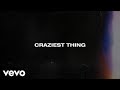 Craziest Thing