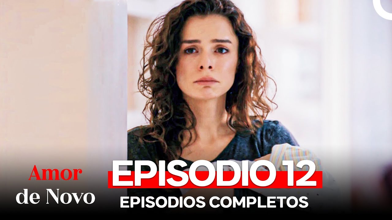 Amor de Novo 12. Episódio (Dublagem em Português)