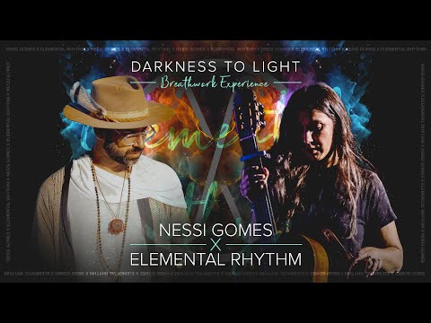 Nessi Gomes  & Elemental Rhythm - Darkness to Light Breathwork Experience