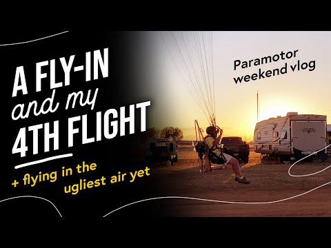 A fly-in and my 4th paramotor flight / PPG vlog