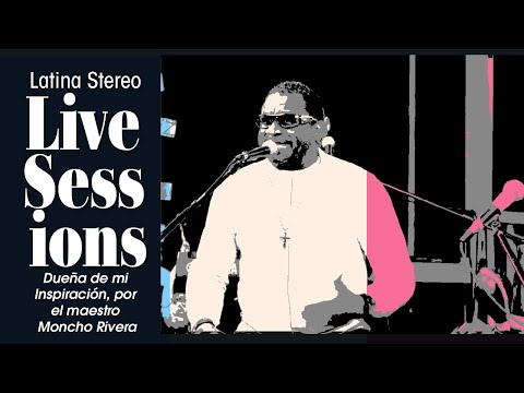 LATINA STEREO🌴| DUEÑA DE MI INSPIRACIÓN - MONCHO RIVERA (JAM SESSIONS)