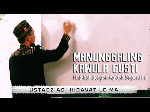 Bahaya Aqidah Manunggaling Kawula Gusti || Ustadz Adi Hidayat Lc MA