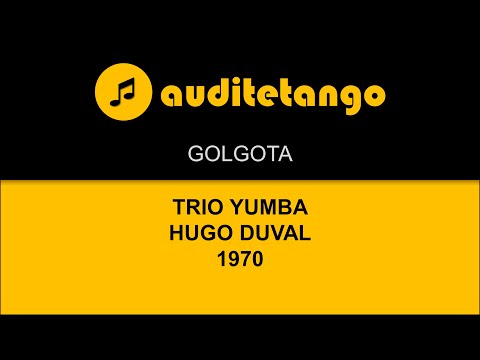 GOLGOTA - TRIO YUMBA - HUGO DUVAL - 1970 - TANGO CANTATO