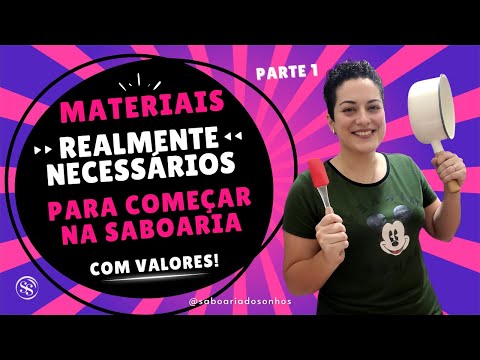 [ PARTE 1 ] Materiais realmente necessários para começar na Saboaria Artesanal (Saboaria dos Sonhos)