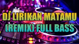 Download lagu DJ LIRIKAN MATAMU REMIX FULL BASS 2019 mp3