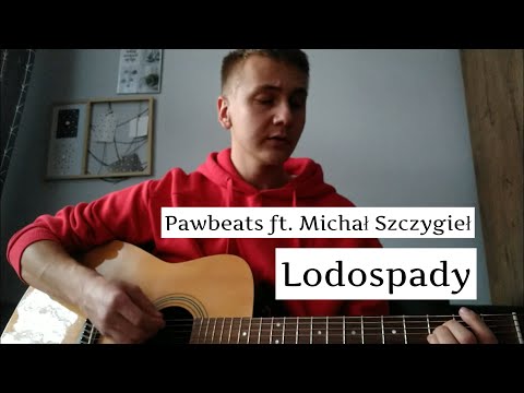 Pawbeats ft. Michał Szczygieł - Lodospady (Cover by Piotr Szymczyk)
