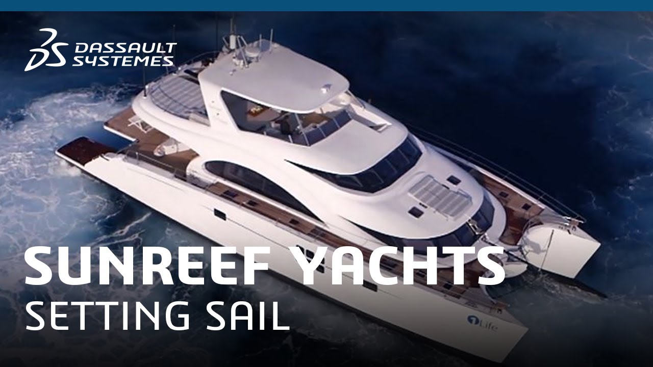 Sunreef Yachts - Setting Sail with 3DEXPERIENCE - Dassault Systèmes