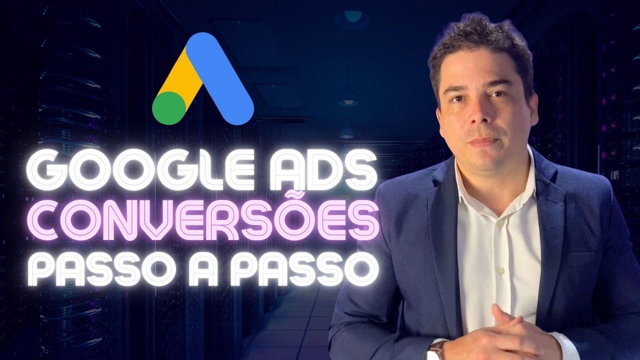 Google Ads Metas Conversões Como Configurar Instalar 2025