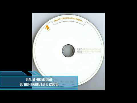 Dial M For Moguai ‎– Go High (Radio Edit) [2000]