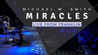 Michael W. Smith | Live From Franklin | Miracles