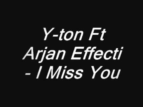 Yllton Ft Arjan Effecti   I Miss You