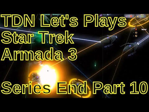 TDN Let's Plays Star Trek Armada 3 Series End Part 10 - Setback After Setback